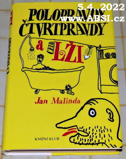 POLOPRAVDY ČTVRTPRAVDY A CELO LŽI