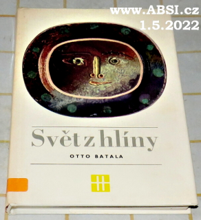 SVĚT Z HLÍNY - VYPRÁVĚNÍ O MINULOSTI A SOUČASNOSTI KERAMIKY