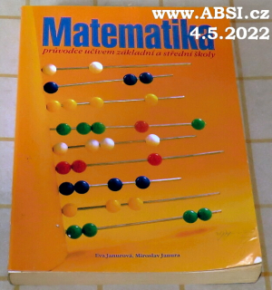 MATEMATIKA - PRŮVODCE UČIVEM ZÁKLADNÍ A STŘEDNÍ ŠKOLY