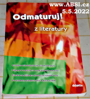 ODMATURUJ Z LITERATURY 1 VČETNĚ SOUČASNÉ ČESKÉ ASVĚTOVÉ LITERATURY