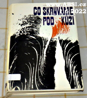 CO SKRÝVÁME POD KŮŽÍ