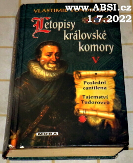 LETOPISY KRÁLOVSKÉ KORUNY - POSLEDNÍ CENTILENA, TAJEMSTVÍ TUDOROVCŮ