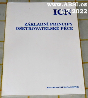 ICN - ZÁKLADNÍ PRINCIPY OŠETŘOVATELSKÉ PÉČE