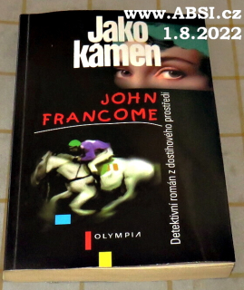 JAKO KÁMEN - DETEKTIVNÍ ROMÁN Z DOSTIHOVÉHO PROSTŘEDÍ