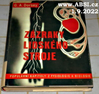 ZÁZRAKY LIDSKÉHO STROJE - POPULÁRNˇI KAPITOLY Z FYSIOLOGIE A BIOLOGIE