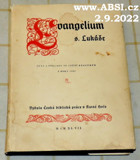 EVANGELIUM  S. LUKÁŠE - TEXT A VÝKLADY VE ZNĚNÍ KRALICKÉM Z ROKU 1593