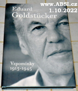 EDUARD GOLDSTUCKER VZPOMÍNKY 1913-1945