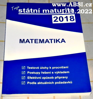 TVOJE STÁTNÍ MATURITA 2018 - MATEMATIKA