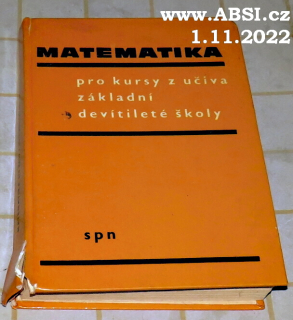 MATEMATIKA PRO KURSY Z UČIVA DEVÍTILETÉ ŠKOLY