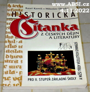 HISTORICKÁ ČÍTANKA Z ČESKÝCH DĚJIN A LITERATURY