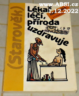 LÉKAŘ LÉČÍ, PŘÍRODA UZDRAVUJE