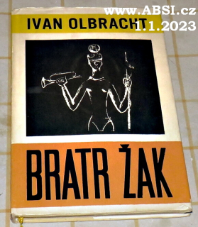BRATR ŽAK - ROMÁN KOMEDIANSKÉHO OSUDU, LÁSKY A ZRADY