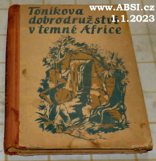 TONÍKOVA DOBRODRUŽSTVÍ V TEMNÉ AFRICE - ŠPIONÁŽNÍ ROMÁN