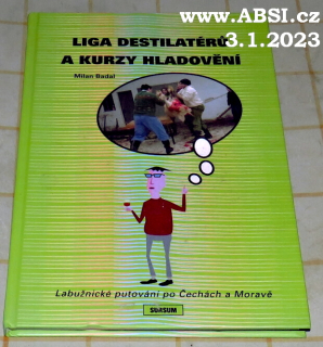 LIGA DESTILATÉRŮ A KURZY HLADOVĚNÍ - LABUŽNICKÉ PUTOVÁNÍ PO ČECHÁCH A MORAVĚ
