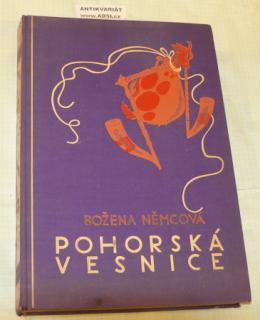 POHORSKÁ VESNICE - JUBILEJNÍ ILUSTROVANÉ VYDÁNÍ NEJKRÁSNĚJŠÍCH KNIH BOŽENY NĚMC