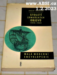 STOLETÍ ZÁMOŘSKÝCH OBJEVŮ 1415-1522 - MALÁ MODERNÍ ENCYKLOPEDIE