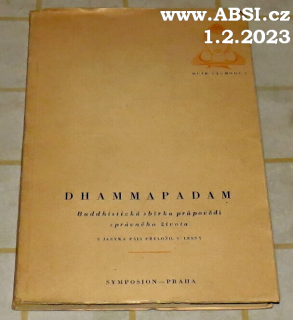 DHAMMAPADAM - BUDDHISTICKÁ SBÍRKA PRŮPOVĚDÍ SPRÁVNÉHO ŽIVOTA