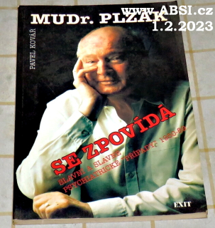 MUDr. PLZÁK SE ZPOVÍDÁ SLAVNÍ A SLAVNÉ PSYCHIATRICKÉ PŘÍPADY ¨1950-89