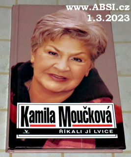 ŘÍKALI JÍ LVICE - KAMILA MOUČKOVÁ