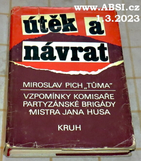 ÚTĚK A NÁVRAT - VZPOMÍNKY KOMISAŘE PARTYZÁNSKÉ BRIGÁDY JANA HUSA