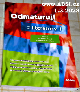 ODMATURUJ Z LITERATURY 1 VČETNĚ SOUČASNÉ ČESKÉ ASVĚTOVÉ LITERATURY