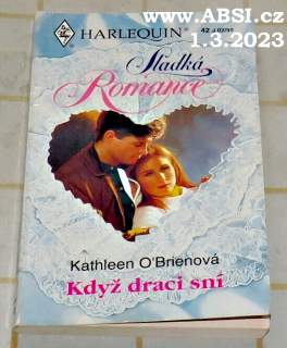 KDYŽ DRACI SNÍ - SLADKÁ ROMANCE - HARLEQUIN