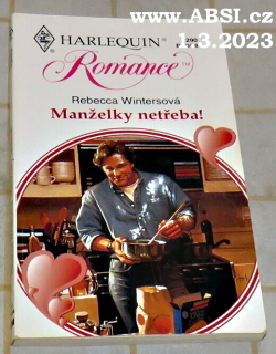 MANŽELKY NETŘEBA ! - ROMANCE - HARLEQUIN