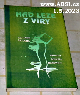 HAD LEZE Z VÍRY - PROROCI, MESIÁŠI, BOJOVNÍCI