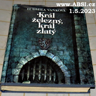 KRÁL ŽELEZNÝ, KRÁL ZLATÝ 