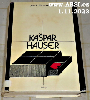 KAŠPAR HAUSER ANEB NETEČNÁ SRDCE