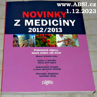 NOVINKY Z MEDICÍNY 2012/2013 - PRŮLOMOVÉ OBJEVY, KTERÉ ZMĚNÍ VÁŠ ŽIVOT