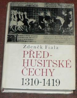 PŘEDHUSITSKÉ ČECHY 1310-1419