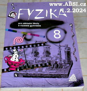 FYZIKA PRO ZÁKLADNÍ ŠKOLY A VÍCELETÁ  GYMNÁZIA -  8