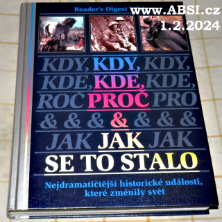 KDY, KDE, PROČ & JAK SE TO STALO