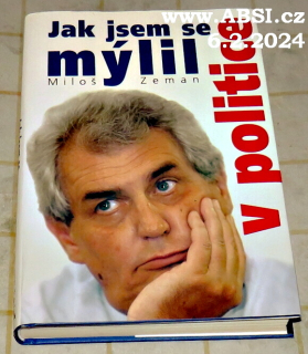 JAK JSEM SE MÝLIL V POLITICE