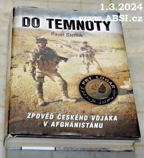 DO TEMNOTY- ZPOVĚĎ ČESKÉHO VOJÁKA V AFGÁNISTÁNU