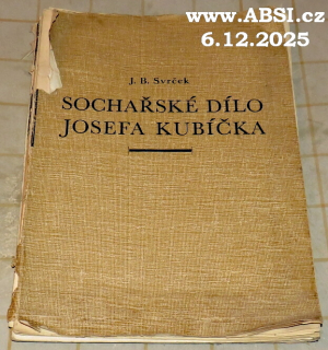 SOCHAŘSKÉ DÍLO JOSEFA KUBÍČKA