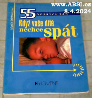 KDYŽ VAŠE DÍTĚ NECHCE SPÁT - 55 DOBRÝCH RAD