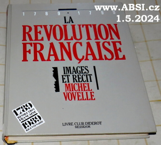 LA REVOLUTION FRANCAISE IMAGES ET RECIT 1789-1799