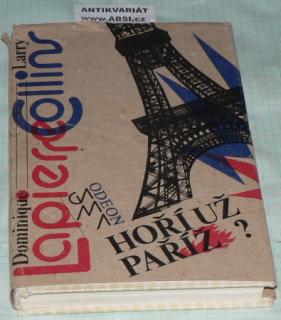 HOŘÍ UŽ PAŘÍŽ ? HISTORIE OSVOBOZENÍ PAŘÍŽE 25 SRPNA 1944