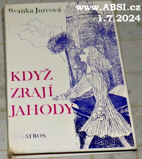 KDYŽ ZRAJÍ JAHODY