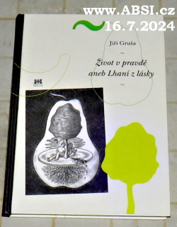 ŽIVOT V PRAVDĚ ANEB LHANÍ Z LÁSKY