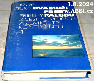 DVA MUŽI PŘES PALUBU - PŘÍBĚHY Z CEST PO MOŘÍCH A ZEMÍ TŘÍ KONTIMENTŮ