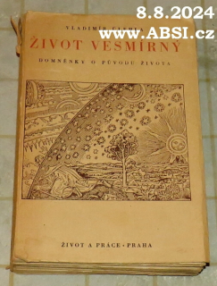 ŽIVOT VESMÍRNÝ - DOMĚNKY O PŮVODU ŽIVOTA - díl první
