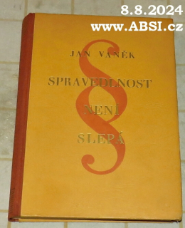 SPRAVEDLIVOST NENÍ SLEPÁ - POVÍDKY