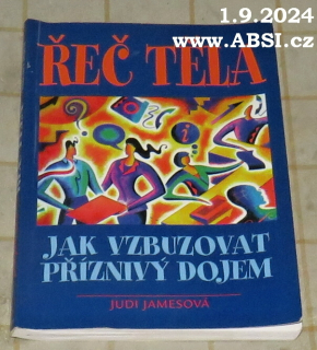 ŘEČ TĚLA - JAK VZBUZOVAT PŘÍZNIVÝ DOJEM