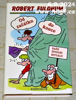 OD ZAČÉKU DO KONCE NAŠE ŽIVOTNÍ RITUÁLY