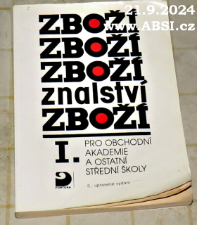 ZBOŽÍ ZNALSTVÍ PRO OBCHODNÍ AKADEMIE A OSTATNÍ STŘEDNÍ ŠKOLY
