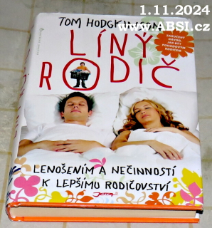 LÍNÝ RODIČ - LENOŠENÍM A NEČINOSTÍ K LEPŠÍMU RODIČOVSTVÍ