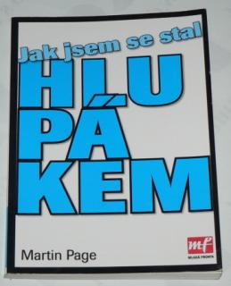 JAK JSEM SE STAL HLUPÁKEM